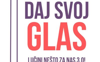 DAJ SVOJ GLAS I UČINI NEŠTO ZA NAS 3.0